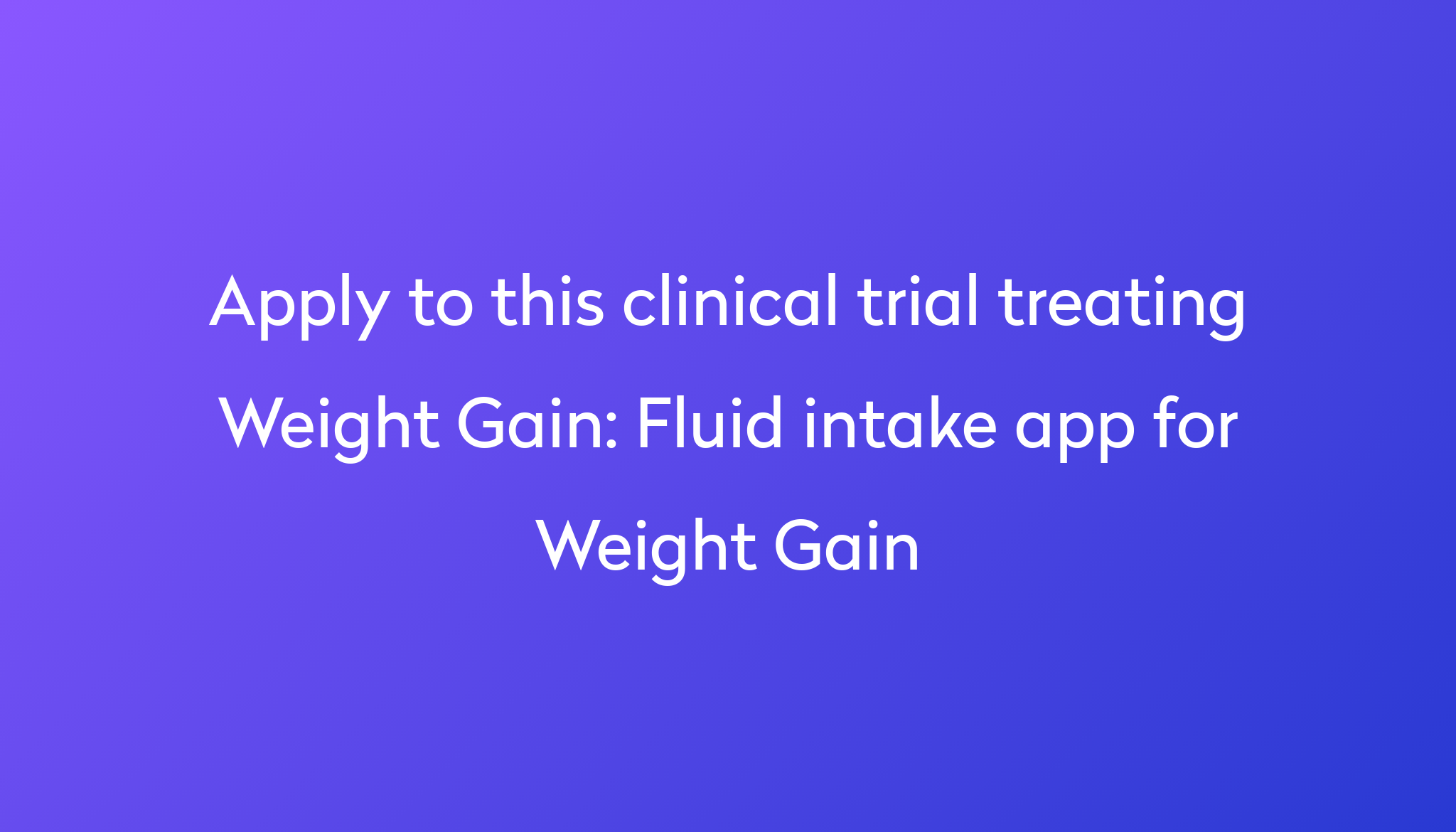 fluid-intake-app-for-weight-gain-clinical-trial-2023-power